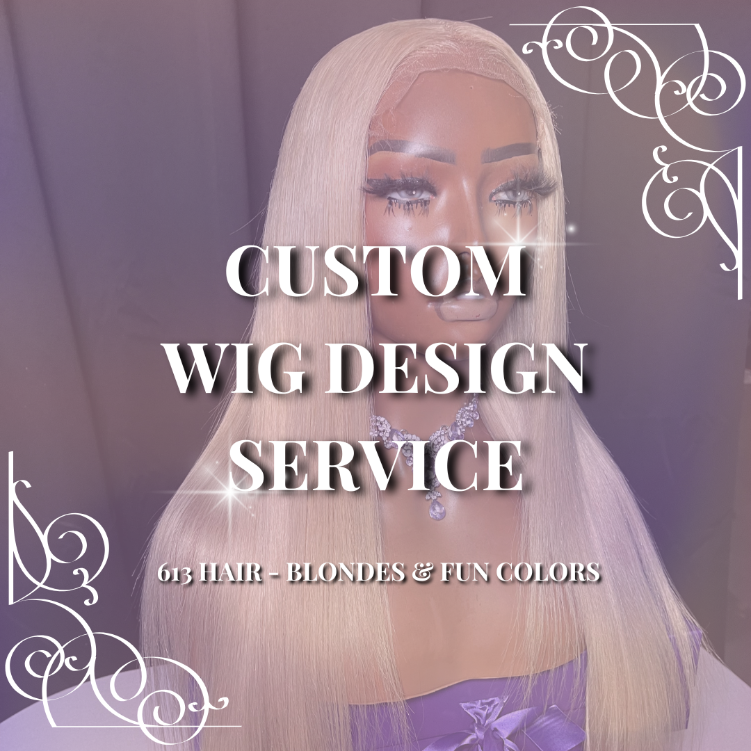 Custom Wig Design (613 Hair)